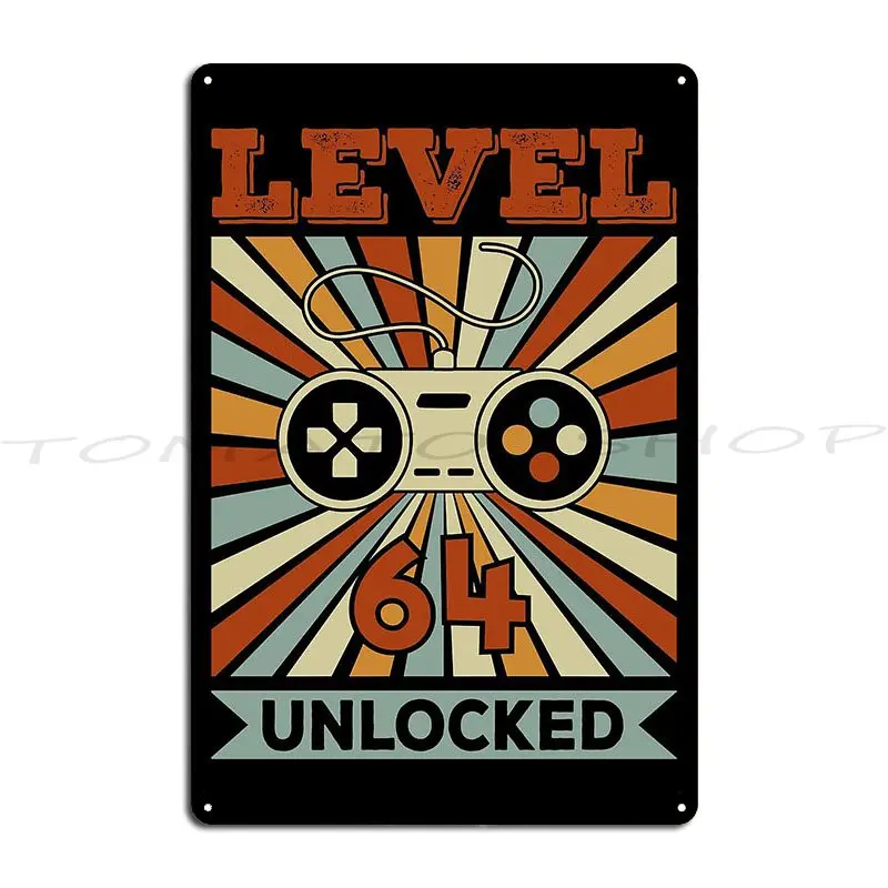 Level 64 Unlocked Video Gamer Gaming 64th Birthday Gift Metal Sign Plaques Wall Decor Design Club personalized  Tin Sign Poster