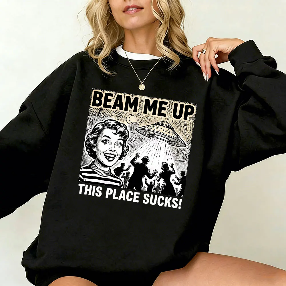 Beam Me Up This Place Sucks Sweat-shirt unisexe drôle citation de science-fiction espace humour film graphique sweat à capuche inspiré Sublimation femmes