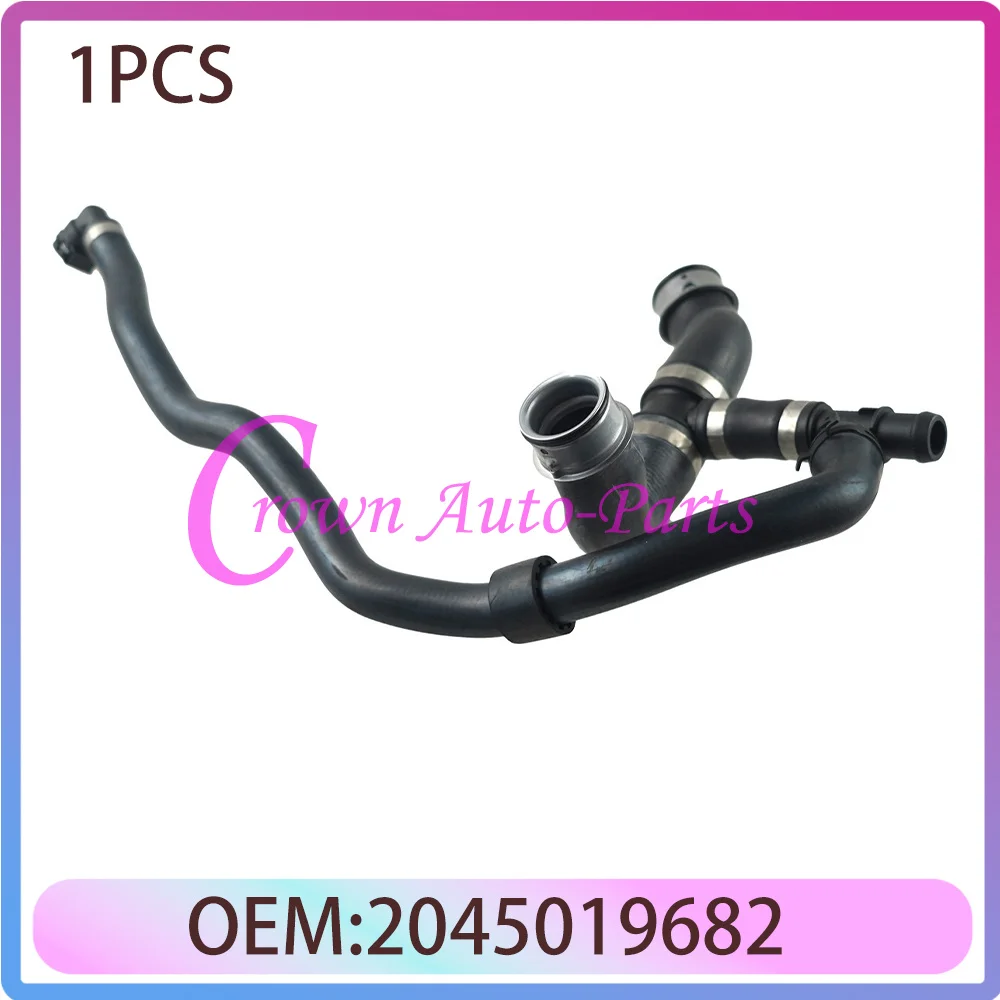 

2045019682 1PCS Brand New Radiator Coolant Hose A2045019682 Fit For Mercedes Benz W204 C250 1.8L L4
