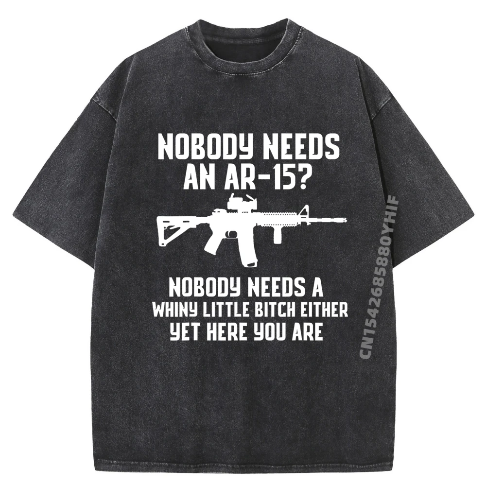 

Nobody Needs An Ar15 Funny Pro Gun Shirt Red Dot Ar Graphic T Shirts T Shirt Homme Retro Washed Shirt Casual