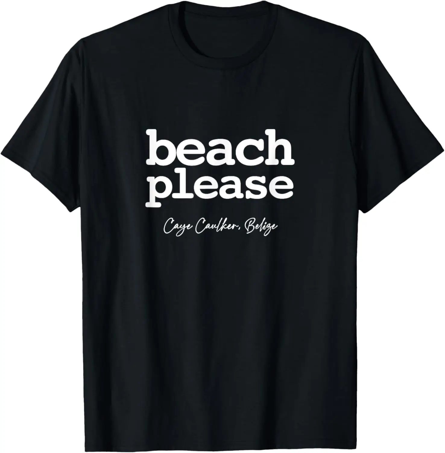 

Caye Caulker Belize Beach Please Simple Graphic T-Shirt