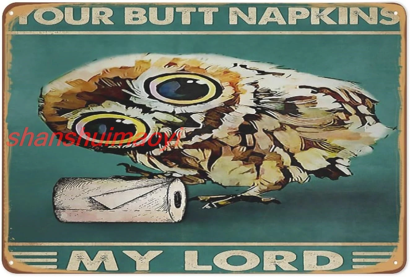 Metal Signs Vintage Owl,Funny Your Butt Napkins My Lord Owl Poster,Funny Owl Tin Signs,Animal Lovers Gifts,Vintage Wall shan