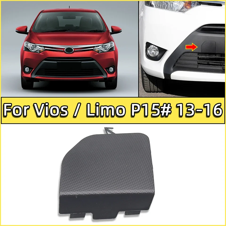 

For Toyota Vios Yaris Sedan Limo NSP15# 2013 2014 2015 2016 Front Bumper Towing Hook Trim Cover Lid Trailer Garnish Cap Shell