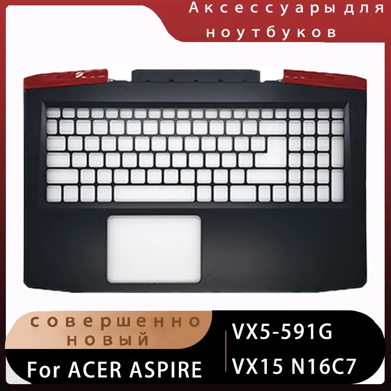 

New Original For Acer Aspire VX5-591G VX15 N16C7;Replacemen Laptop Accessories Palmrest /C Cover