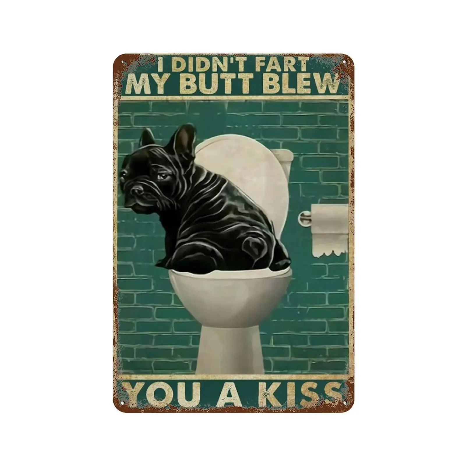 Tin Sign Vintage Tin Poster French Bulldog I Didn‘T Fart My Butt Blew You A Kiss Tin Signs For Home Bedroom Wall Decor Gifts