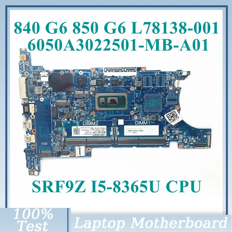 

L78138-001 L78138-501 L78138-601 W/SRF9Z I5-8365U CPU 6050A3022501-MB-A01(A1) For HP 840 G6 850 G6 Laptop Motherboard 100%Tested