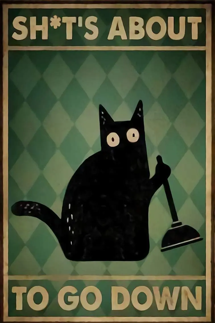 

Shit About to Go Down Retro Metal Signs for Garage Man Cave Funny Cat Black Lover Toilet Tin Sign Inch