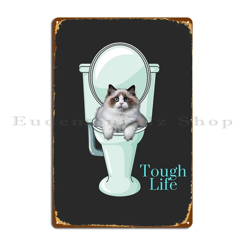 Lovely Cat Has Tough Life Metal Plaque Poster Cinema Custom Classic Bar Cave Party Tin Sign Poster