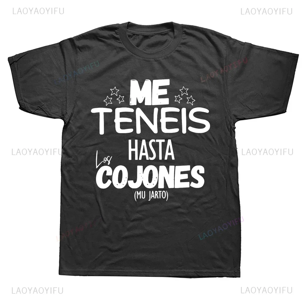 Funny Spanish Phrases Jokes Printed You Have Me Up To The Balls T Shirt Soft Casual Fashion Streetwear Harajuku Man T-shirts