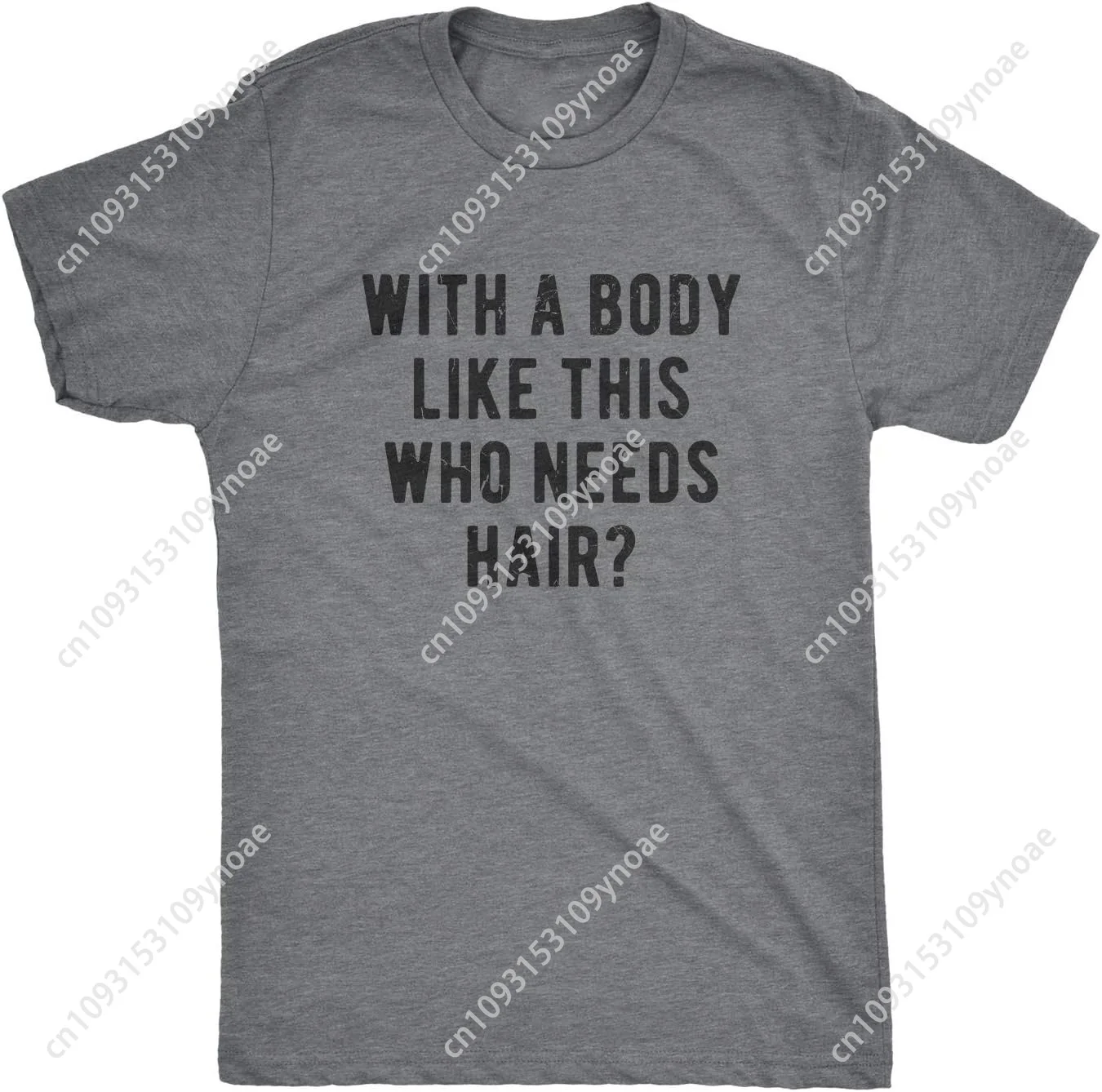 Mens with A Body Like This Who Needs Hair TShirt Funny Balding Dad Man Women Cotton Tee Soft Shirt Breathable Top Short Sleeves