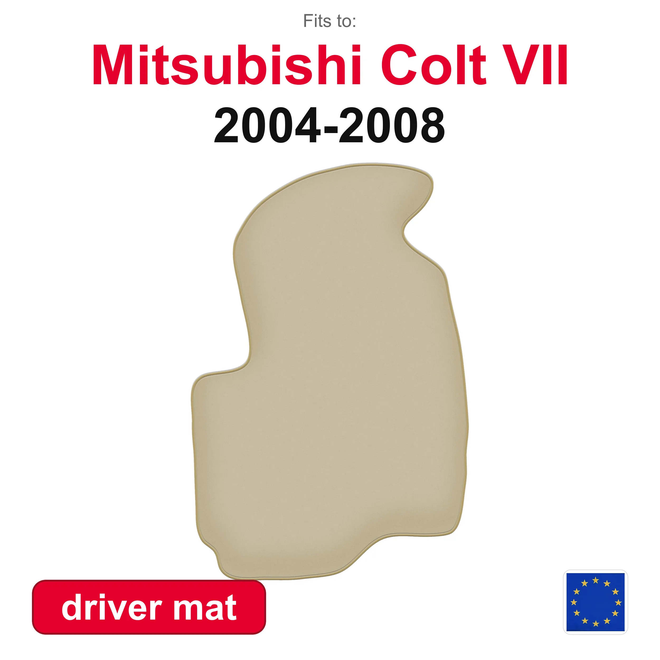 PREMIUM-Fahrer-Autoteppich für Mitsubishi Colt VII Schrägheck (2004-2008) – beige Passform (1 Stück)