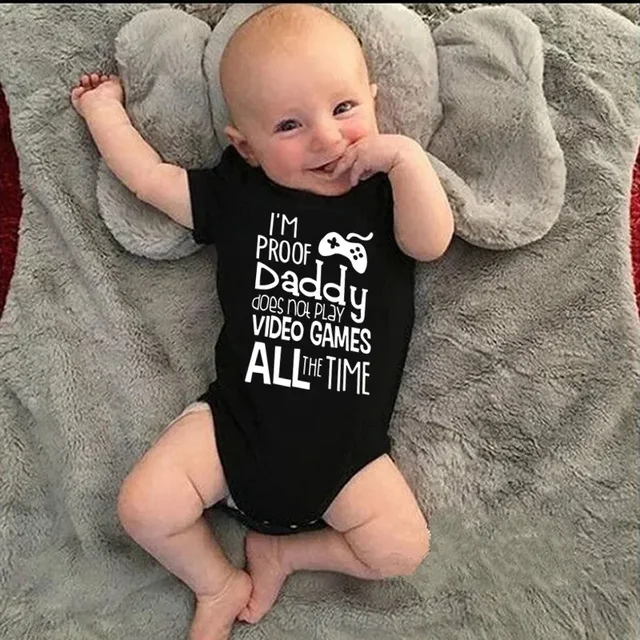 I'm Proof Daddy Does Noe Play Vido Game Baby Clothes Girls Boys Bodysuit One Piece Short Sleeve Newborn Outfit 3