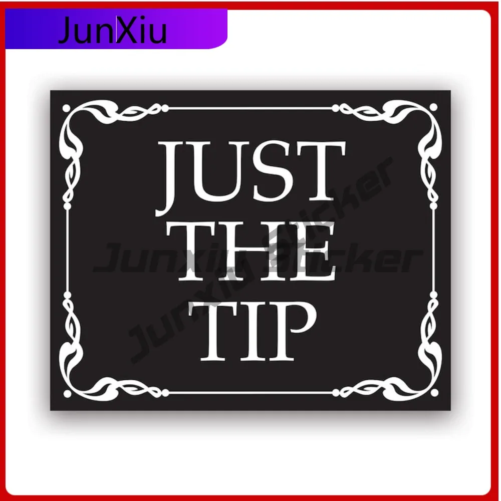 

Just The Tip Stickerwaterproof Outdoor Decalsgratuity Funny Car Waterproof Vinyl Decal For Letter Boxe Outdoor Protection