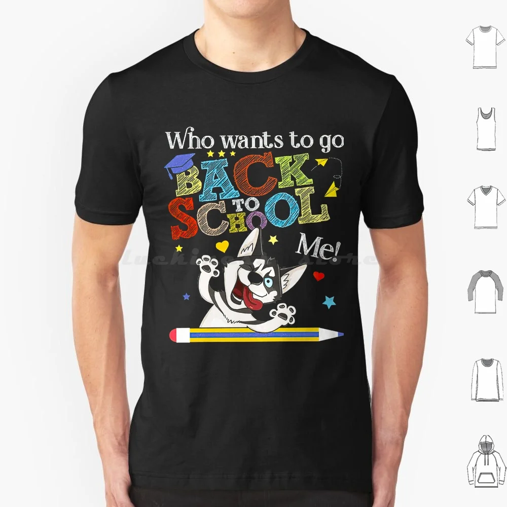 Who Wants To Go Back To School. T Shirt Big Size 100% Cotton Husky Dog Sunglasses Husky Dog No Thanks Student Husky Back To