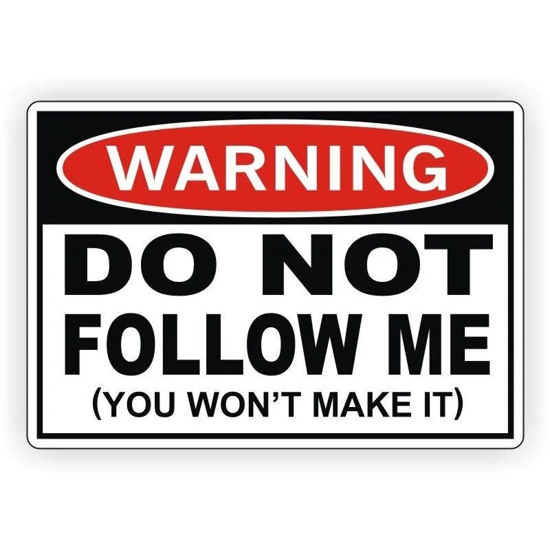 Pack of 4 70mmx50mm Warning - Do Not Follow Me Vinyl Decal / Bumper Sticker Window 4x4 Truck JK XJ