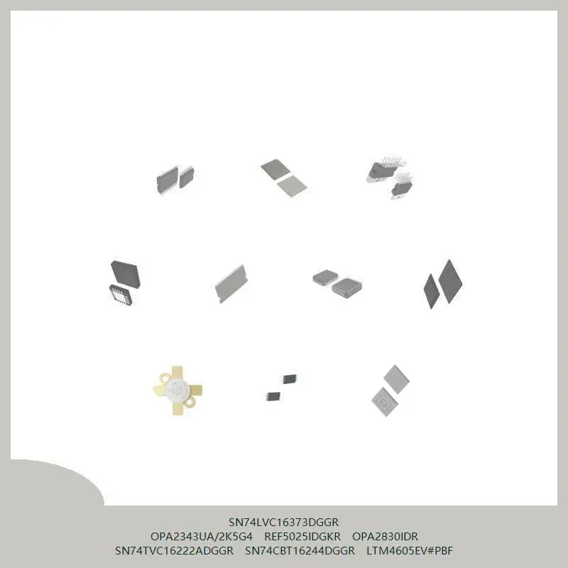sn74lvc16373dggr-opa2343ua-2k5g4-ref5025idgkr-opa2830idr-sn74tvc16222adggr-sn74cbt16244dggr-ltm4605ev-ПБФ