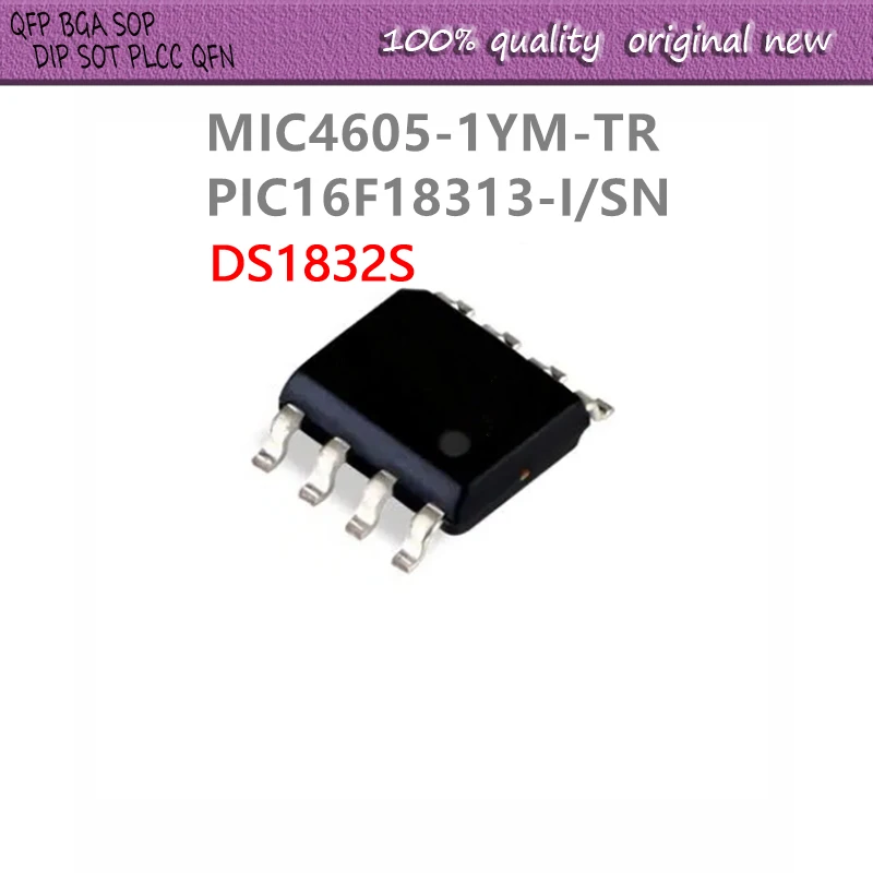 10Pcs/Lot MIC4605-1YM-TR  MIC4605 PIC16F18313-I/SN  PIC16F18313 DS1832S  DS1832  SOP8