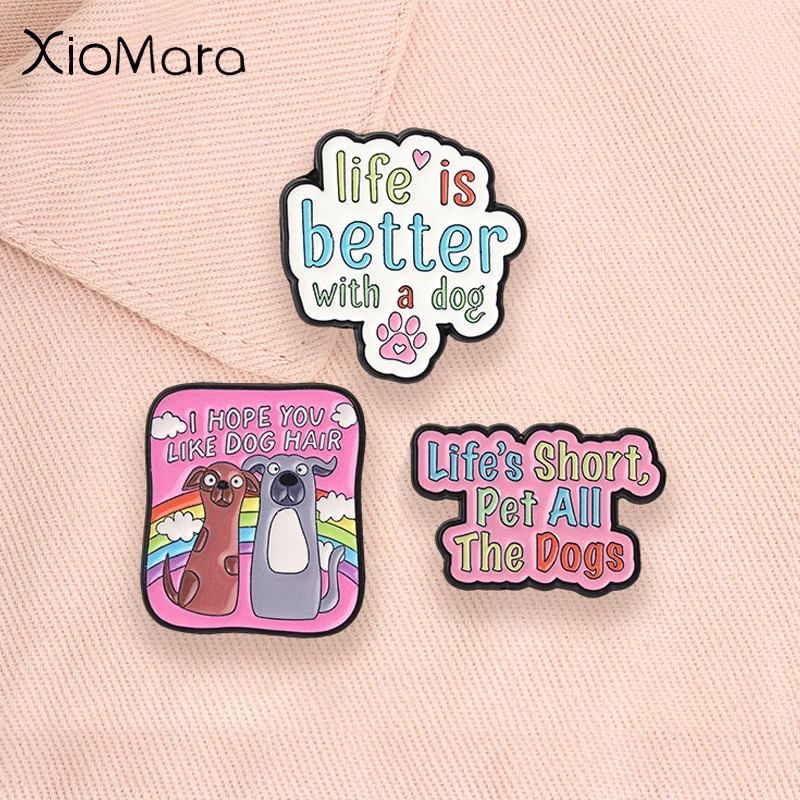 Life Is Better With A Dog Enamel Pins I Hope You Like Dog Hair Pet Lover Quote Rainbow Cartoon Brooches Lapel Badge Jewelry Gift