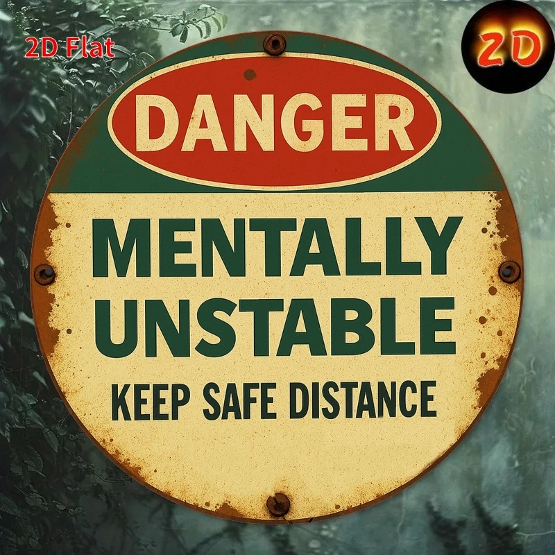 2D Flat, Funny Danger Mentally Unstable Keep Distance Metal Sign - 8-Inch Round Vintage Warning Label Wall Decor, Aluminum  Caut
