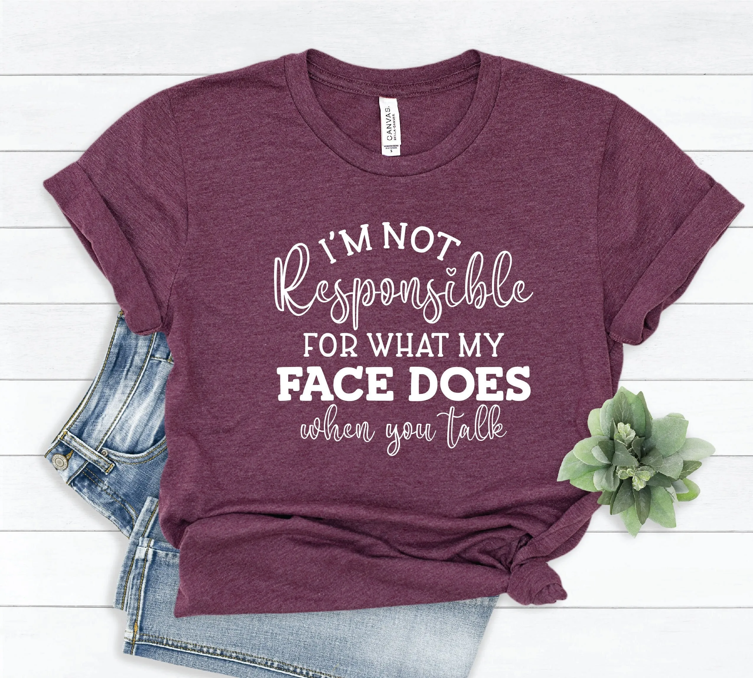 I Am Not Responsible What My Face Does When You Talk T Shirt Sarcastic Funny