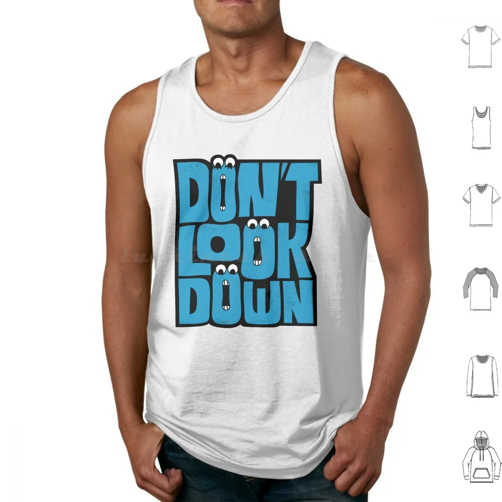 Don't Look Down Tank Tops Print Cotton Inspiration Motivation Typography Type Lettering Panic Millennial Burnout