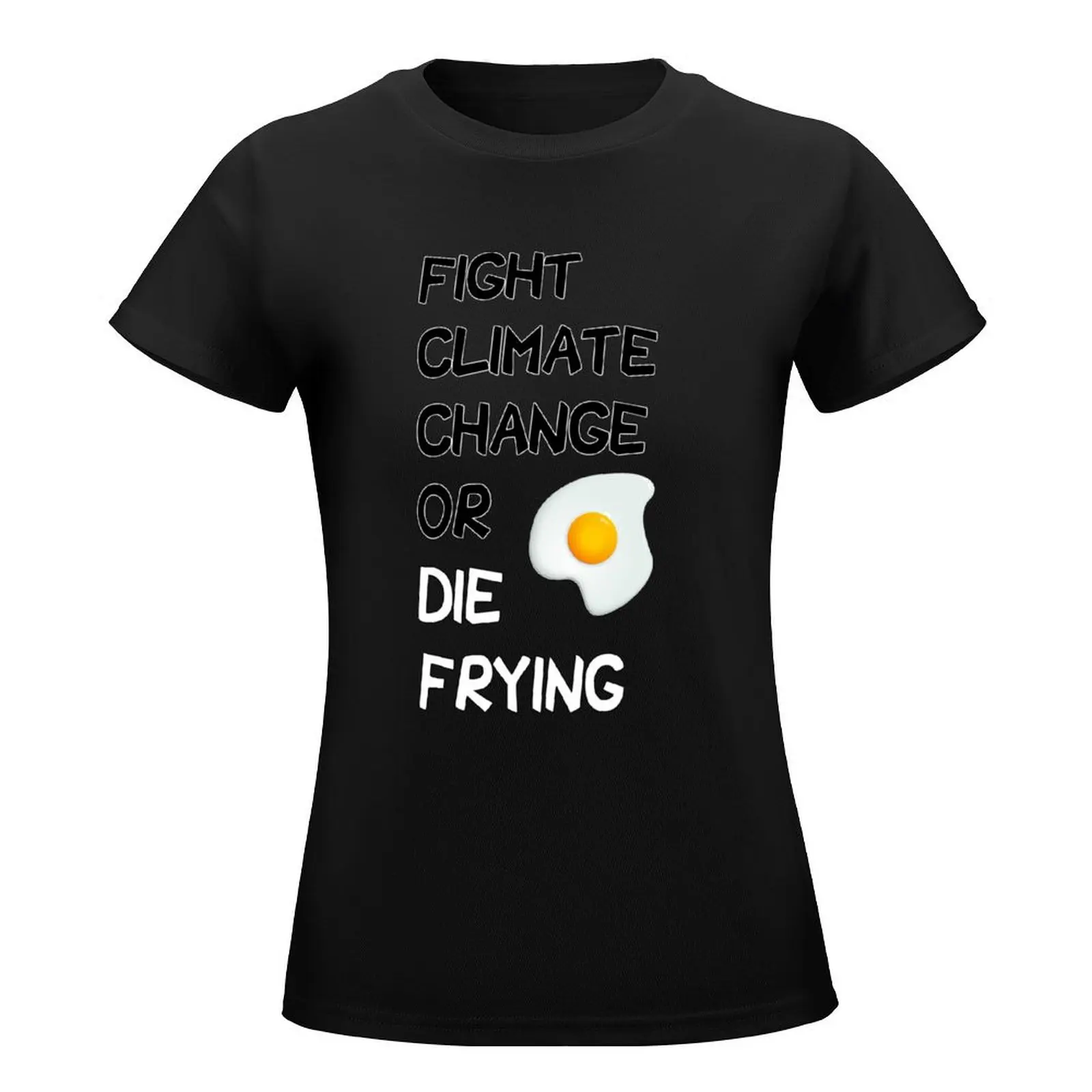 Flight Climate Change or Die Frying T-Shirt kawaii clothes cute clothes summer tops t shirt dress Women