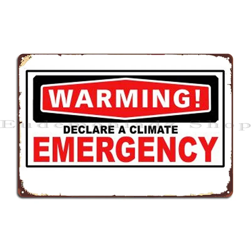 Warming Declare A Climate Emergency Metal Plaque Poster Cinema Wall Plaque Garage Vintage Personalized Tin Sign Poster