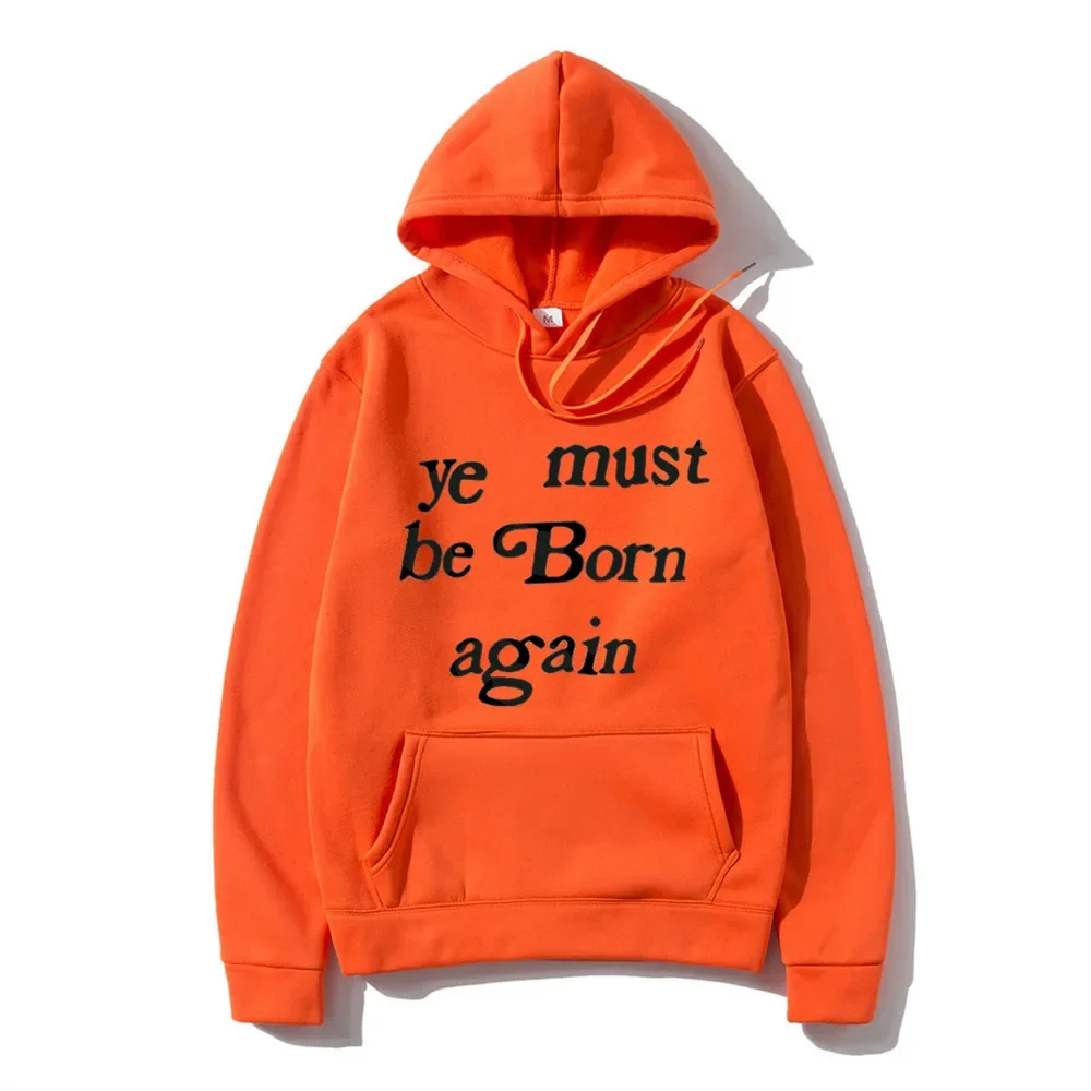 Men\'s hoodies Ye Must Be Born Again Letter Sweatshirt Men and Women Oversize Streetwear Autumn Winter Casual Hoodies Clothing