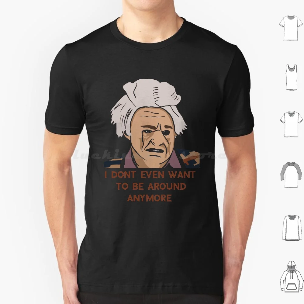 I Don _ T Wanna Be Around Anymore T Shirt 6xl Cotton Cool Tee I Think You Should Leave Tim Robinson Itysl Comedy Funny Netflix