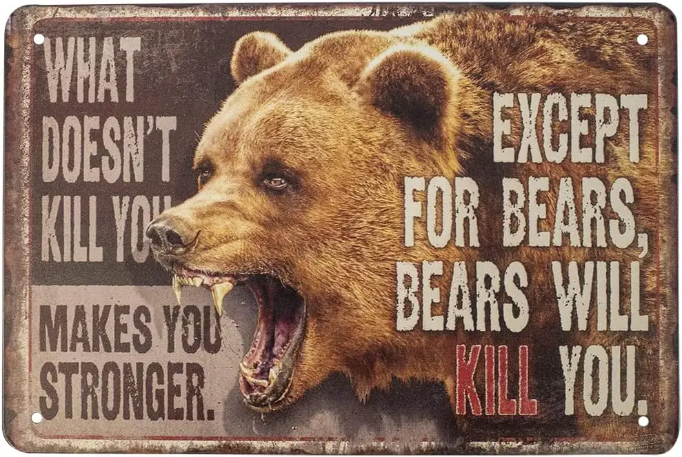 Treasure Gurus Funny Tin What Doesn;t Kill You Makes Except Bears Wall Sign Man Cave Hunting Cabin Decor