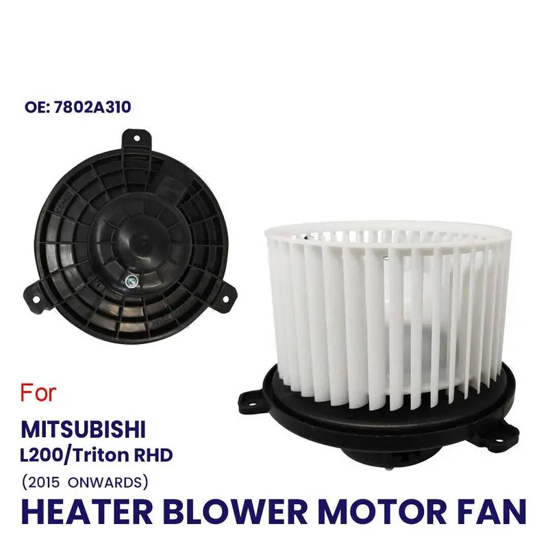 HEATER BLOWER MOTOR FAN FOR MITSUBISHI L200 TRITON 2015-ON 2.4 2.5 7802A310 RHD