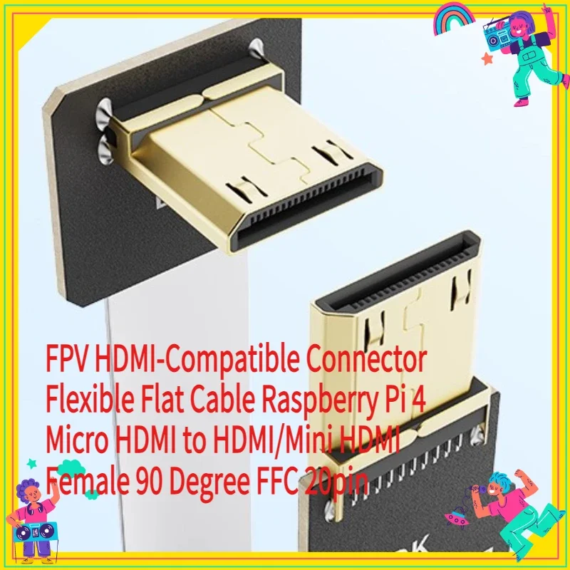 1PCS  Ribbon FPV HDMI-Compatible Connector Flexible Flat Cable Raspberry Pi 4 Micro HDMI to HDMI/Mini HDMI Female 90 Degree FFC