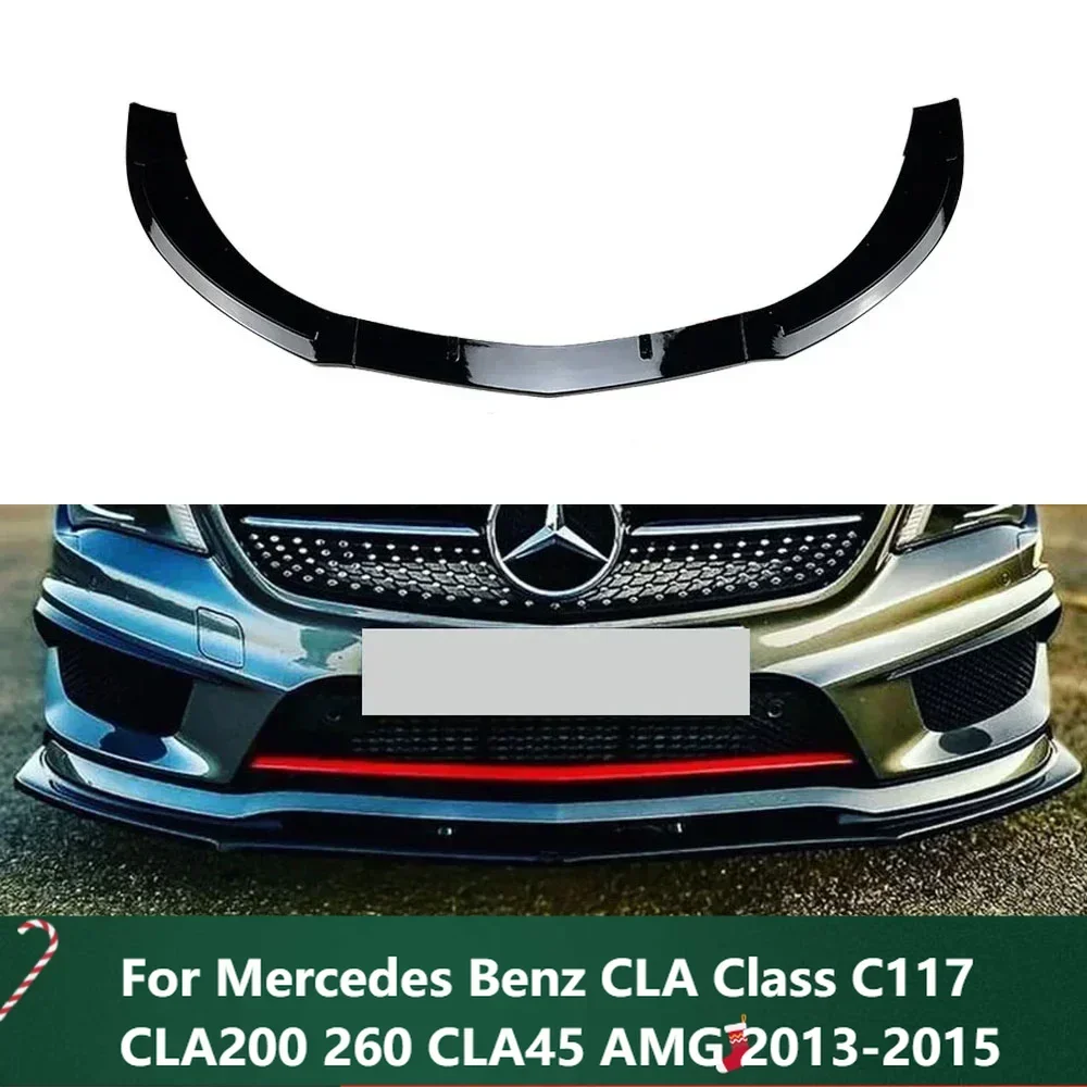 

New！For Mercedes Benz CLA Class C117 CLA200 260 CLA45 AMG 2013-2015 Front Bumper Splitter Lip Spoiler Diffuser Guard Body Kit Co