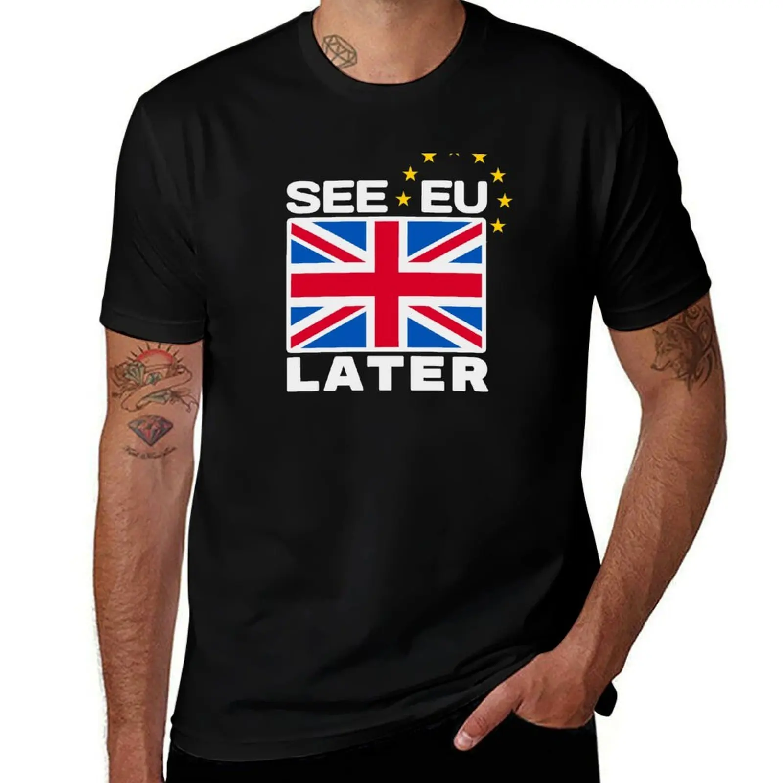 

Brexit See EU Later T-Shirt funny t shirts cotton man t shirt luxury funny t shirts dark humor T-shirt