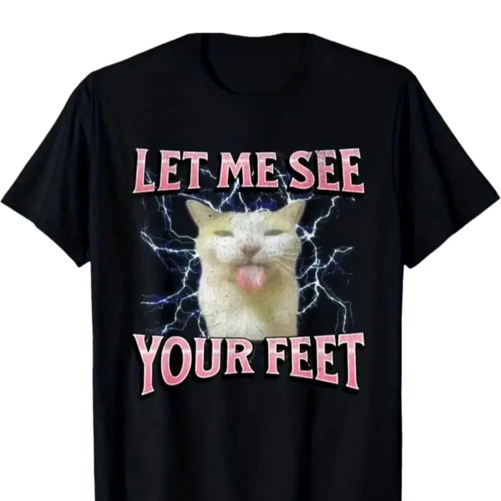 Let Me See Your Feet Gen Z Meme Cat Men's Women T-shirt Streetwear Casual Gift Tee Short Sleeve Summer Y2k Clothes