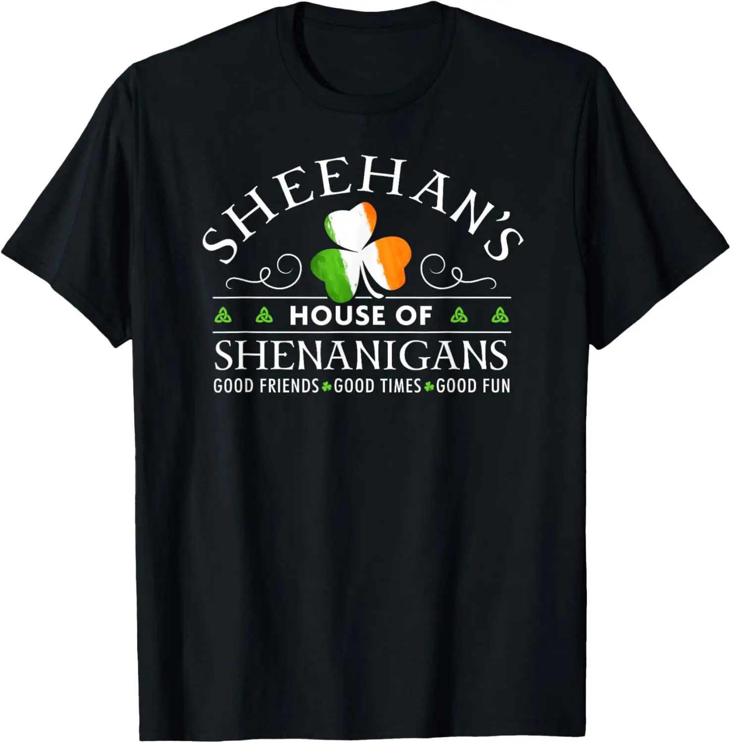 

Sheehan Shirt House of Shenanigans St Patricks Day T-Shirt T-Shirt