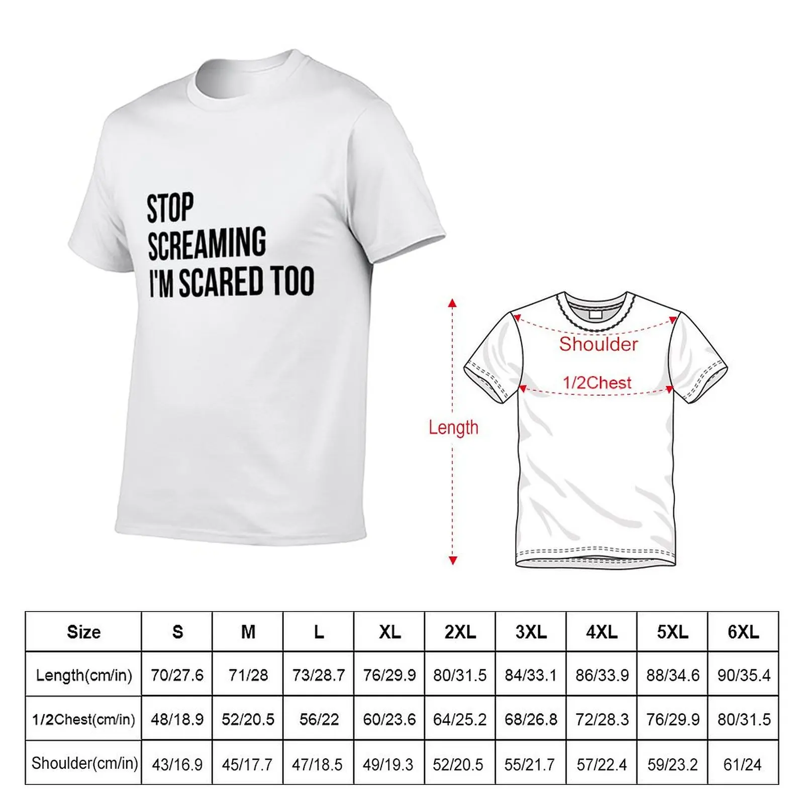 Stop Screaming I'm Scared Too Funny Quotes T-Shirt Novelty Print Casual Tee Shirt
