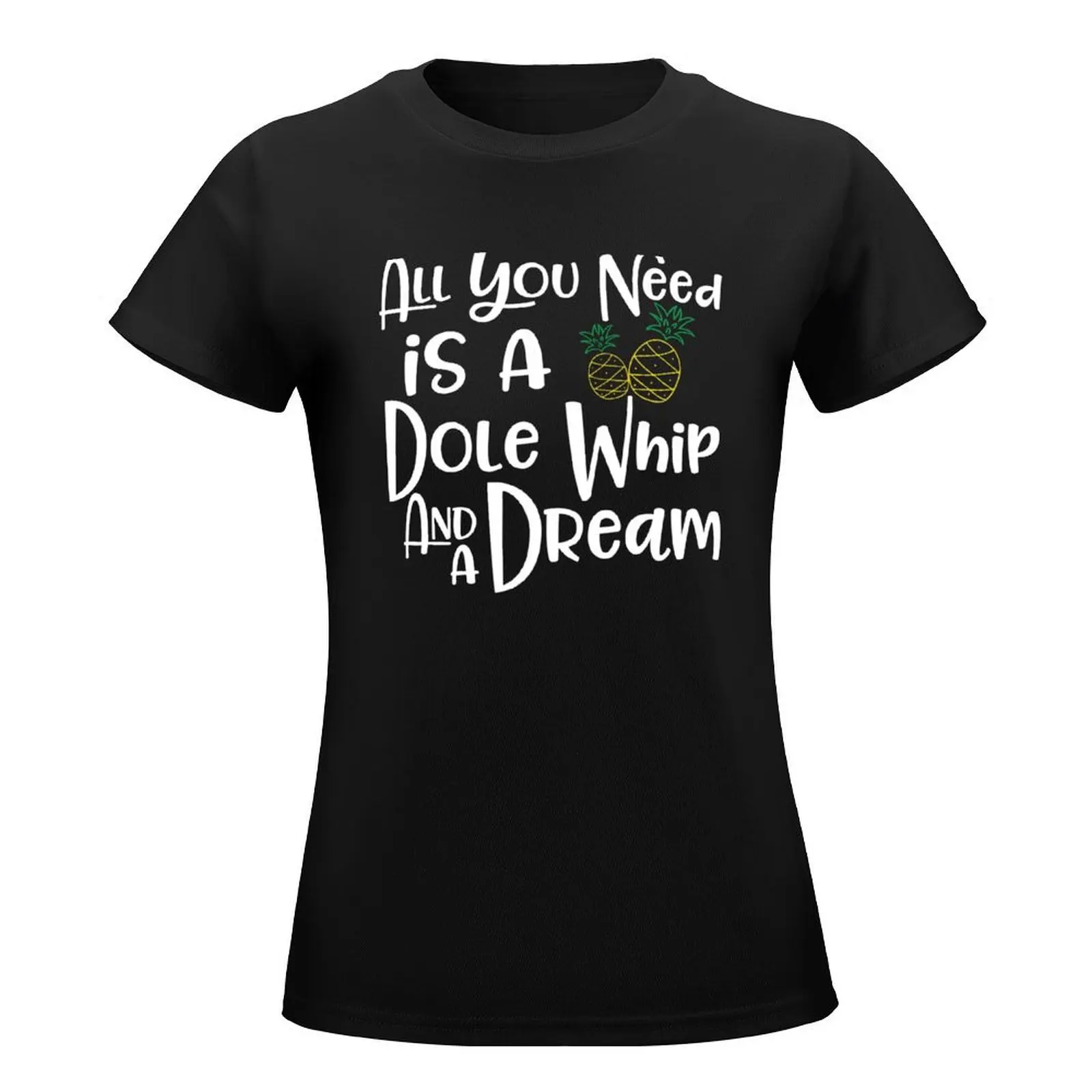 Dole Whip Dreams T-Shirt cute tops funny Woman clothes