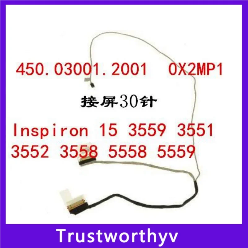 

New laptop LCD cable for Dell Inspiron 15-3552 3551 3552 3558 3559 30pin PN 450.03001.2001 0x2mp1 LCD LVDS cable