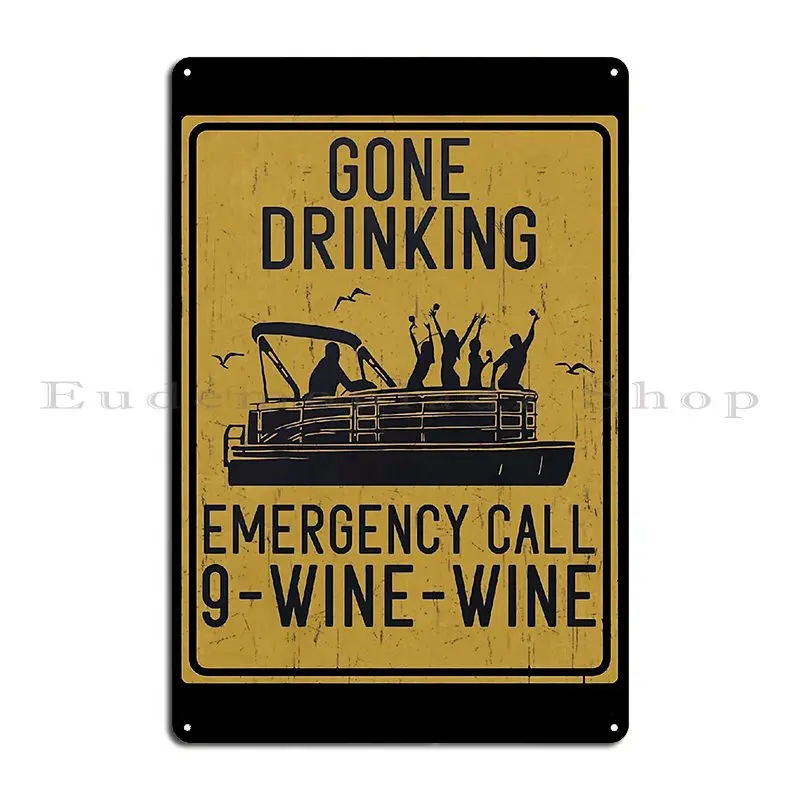 Gone Drinking Emergency Call 9 Wine Wine Metal Plaque Create Design Kitchen Printing Garage Tin Sign Poster