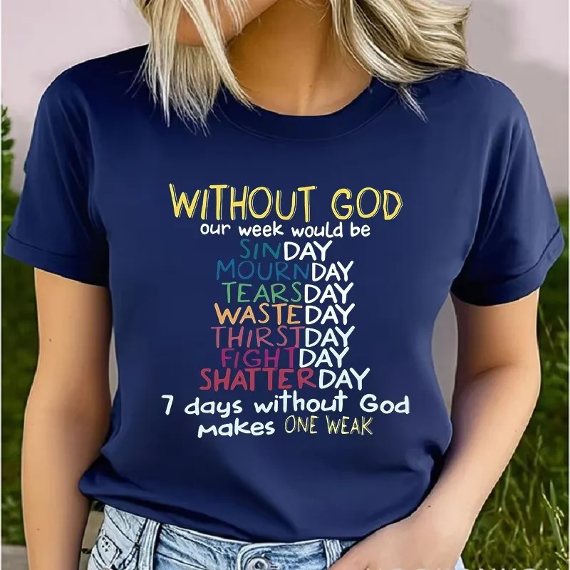 Cotton 100% Without God Our Week Would Be Funny Christian Slogan Women T-Shirt Faith Believer Casual Short Sleeve Tee