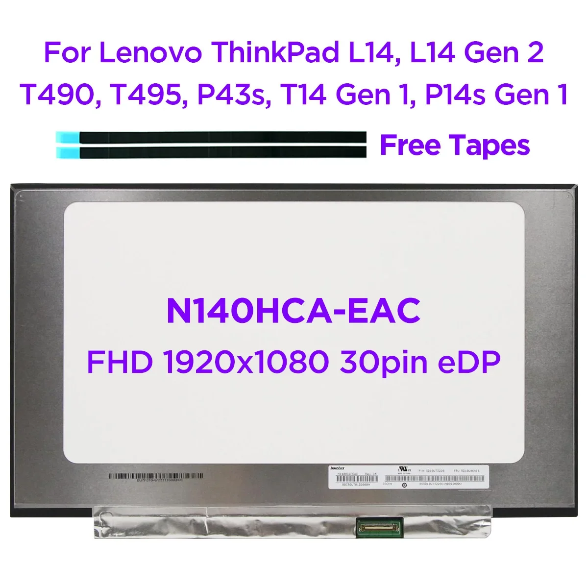 

14.0 inch Laptop LCD N140HCA-EAC C2 C4 C5 C6 L14 L14 Gen 2 T14 P14s Gen 1 T490 T495 P43s 30pin eDP