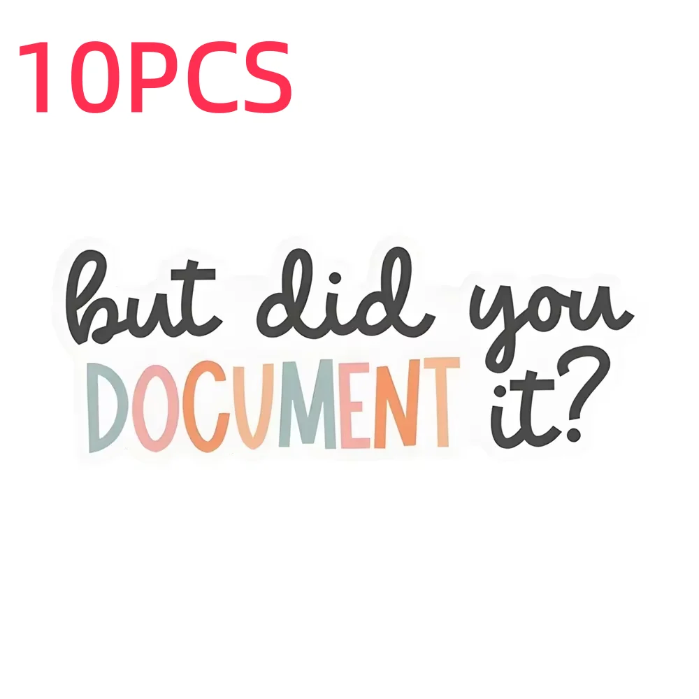 Autocollant en vinyle coloré « But Did You Document It », 10 pièces, pour décoration de bureau amusante et motivante, pour ordinateurs portables, bouteilles d'eau et classeurs