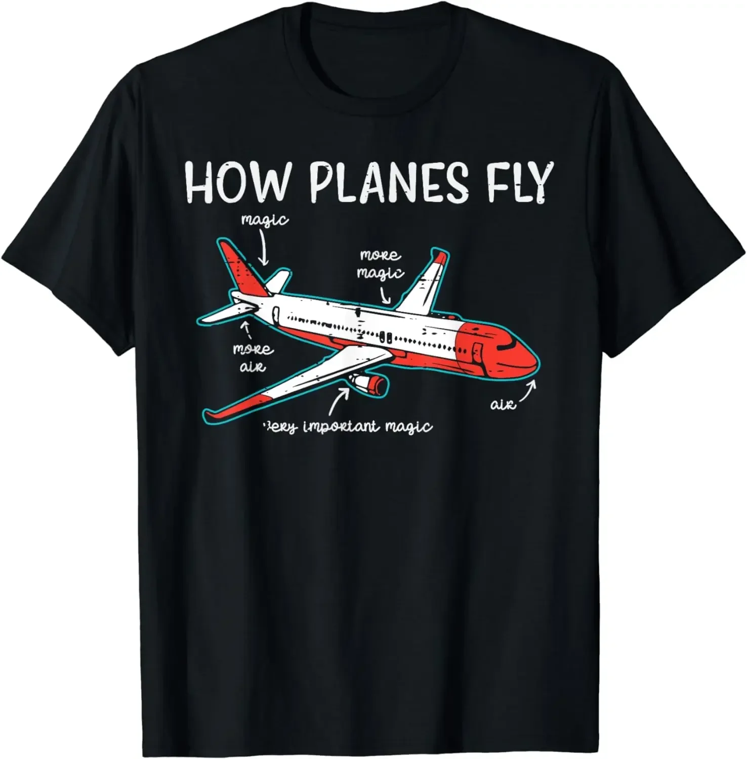 

How Planes Fly Funny Airplane Mechanic Gift Graphic Tee Cotton Crewneck T-Shirt for Aviation Enthusiasts