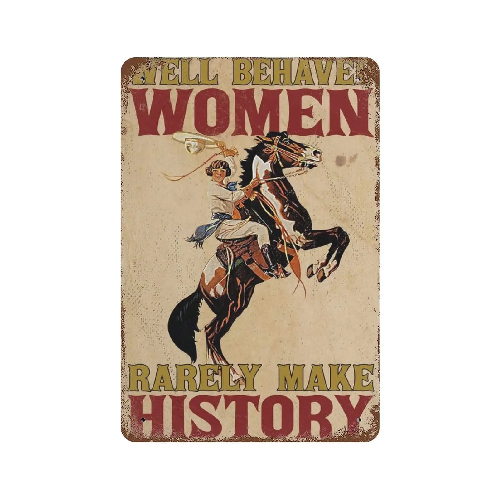 Vintage Metal Tin Sign Plaque,Cowboy Girl Well Behaved Women Rarely Make History Tin Sign,Man cave Pub Club Cafe Home Decor Plat