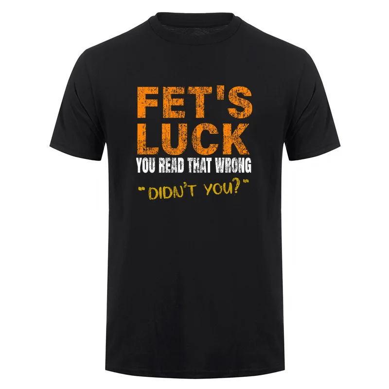 Fets Luck You Read That Wrong Didnt You T-shirt Funny Adult Wordplay T Shirts Vintage Distressed Typography DA-1165