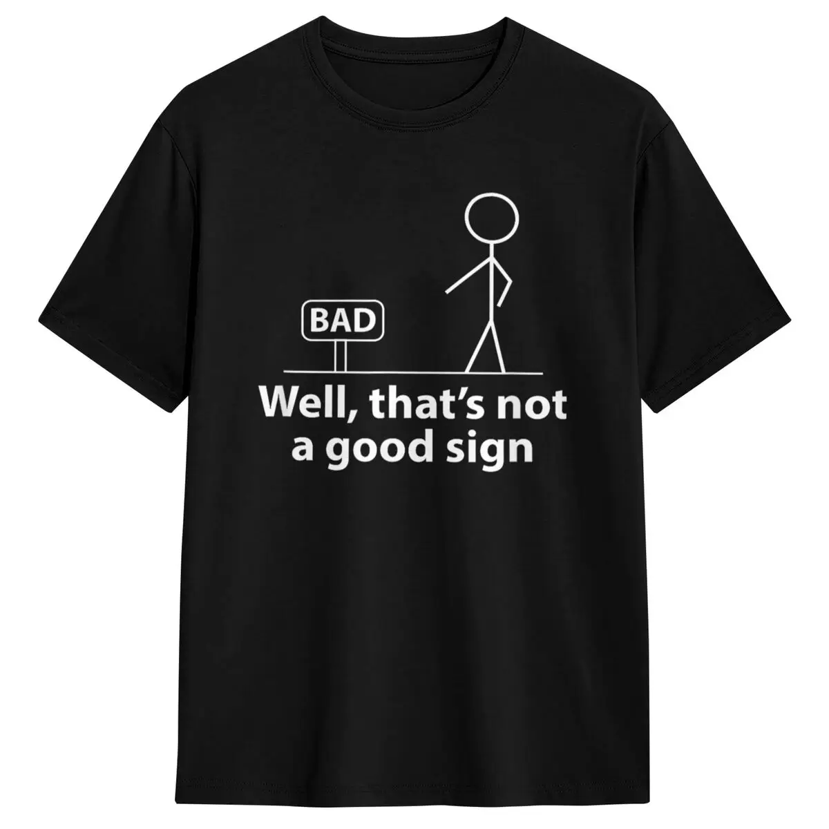 

Men's T-Shirt Well Thats Not A Good Sign Funny Shirt For Men T-Shirts Popular Funny Summer Tees Pure Clothing Plus Size