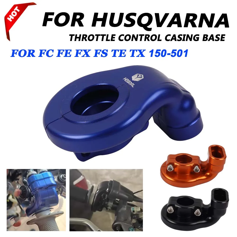 

For Husqvarna FC FX TX TC 125 200 250 300 350 450 2023 -2024 TE FE 150 -501 2024 Motorcycle Parts Control Throttle Housing Base