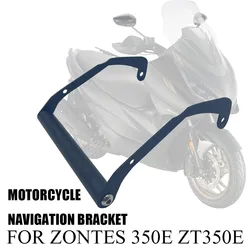 For ZONTES 350E ZT350E ZT 350E Motorcycle Navigation Bracket Plate Phone Stand Holder GPS Holder