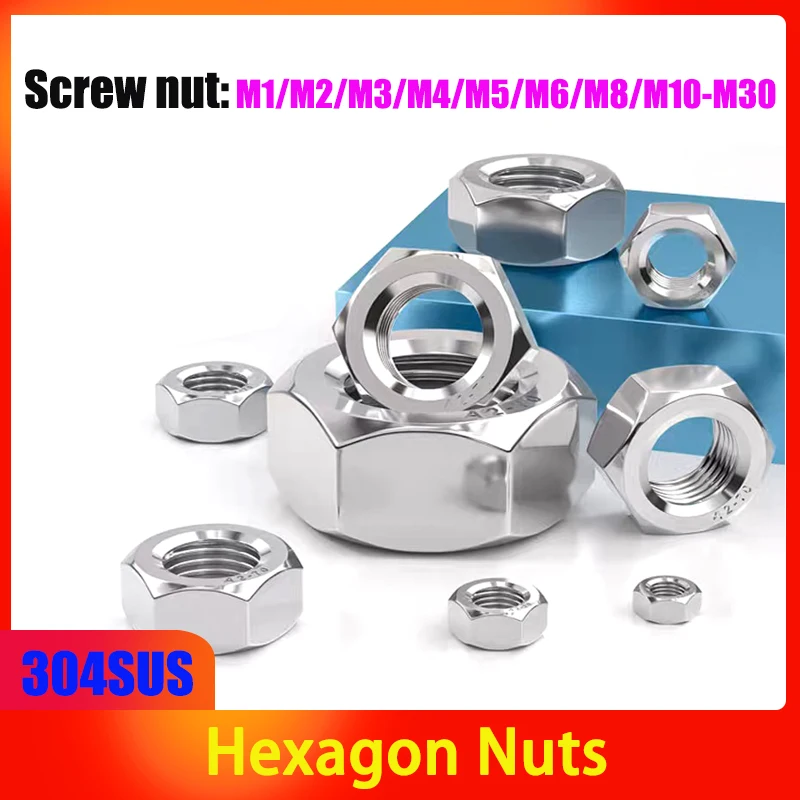 

304 Stainless Steel Hexagon Nuts Bolts Screw Caps Cap Nut Screw Cap Complete Range M1/M2/M3/M4/M5/M6/M8/M10/M12-M30
